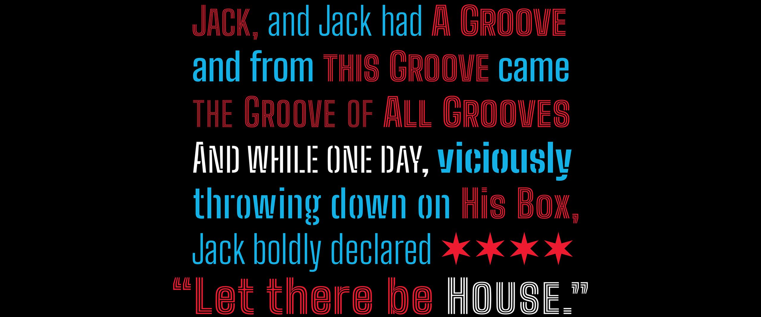 Stylized text in black, red, and blue reads: "In the beginning, there was Jack, and Jack had a groove. From this groove came the groove of all grooves. One day, throwing down on his box, Jack boldly declared, 'Let there be House.'"