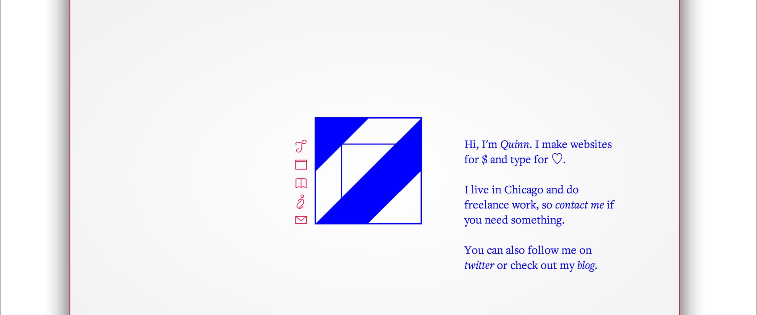 A minimalist webpage with a blue geometric logo on the left. Red icons for various links are beside the logo. To the right, text introduces Quinn, a freelance website and typography creator based in Chicago.