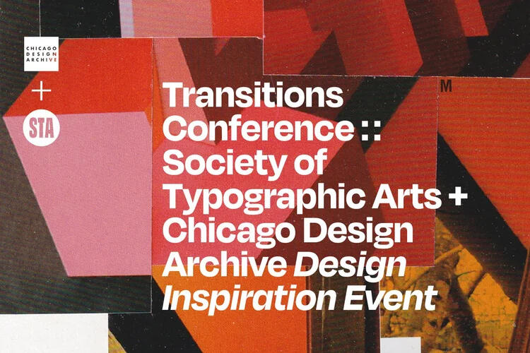Graphic for the Transitions Conference by the Society of Typographic Arts and Chicago Design Archive. Background features an abstract collage of geometric shapes in red, pink, and brown hues. Text is bold and prominent in white.